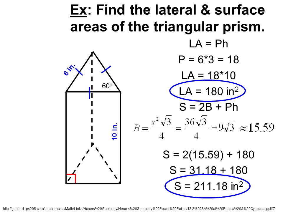 Ex: Find the lateral & surface areas of the triangular prism.