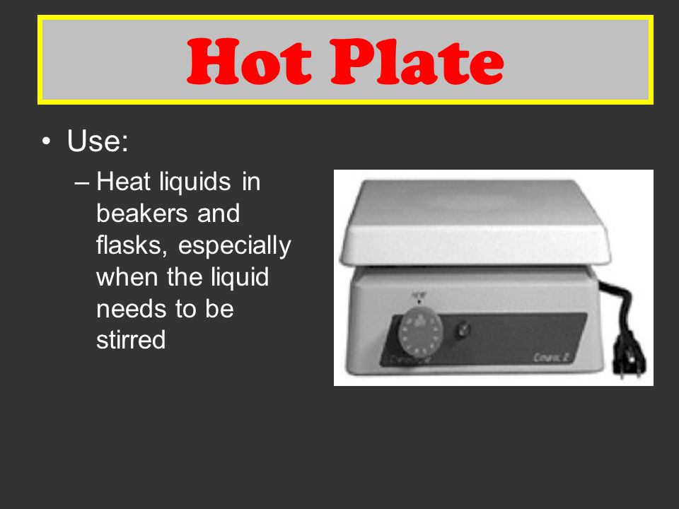 Hot Plate Hot Plate Use: