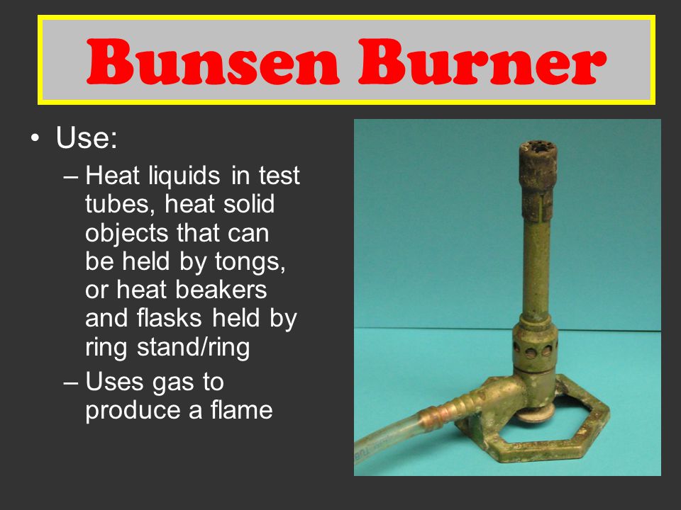 Bunsen Burner Bunsen Burner Use: