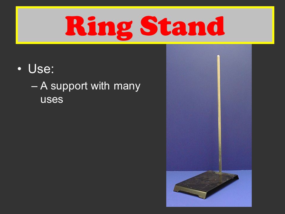 Ring Stand Ring Stand Use: A support with many uses