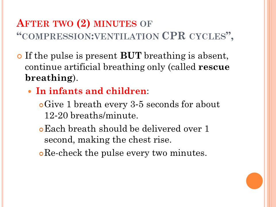 After two (2) minutes of compression:ventilation CPR cycles ,