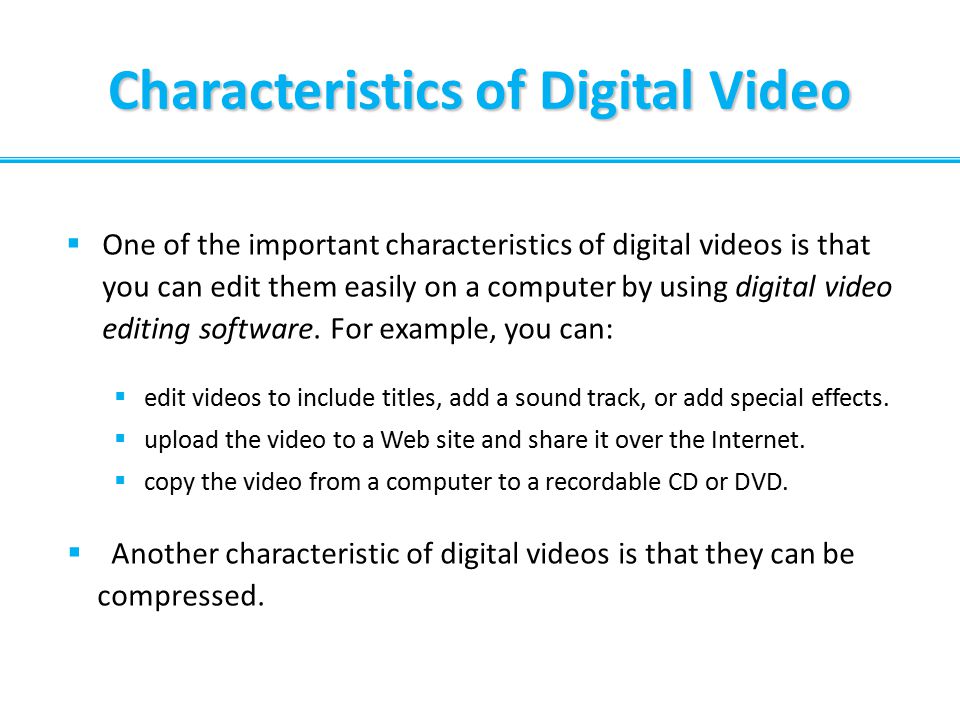 Characteristics of Digital Video