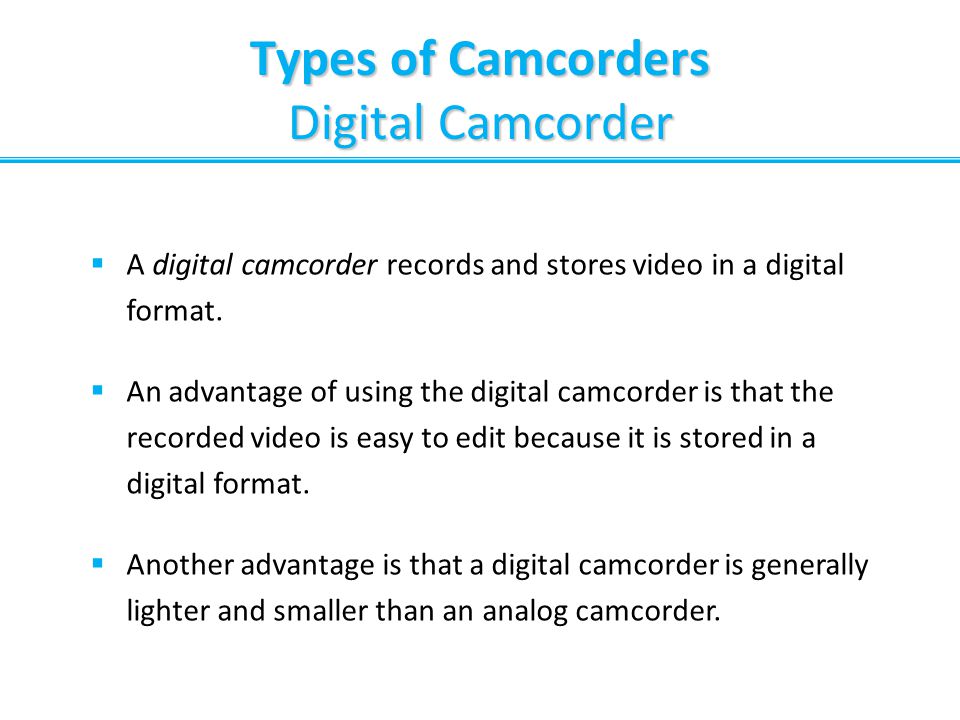 Types of Camcorders Digital Camcorder