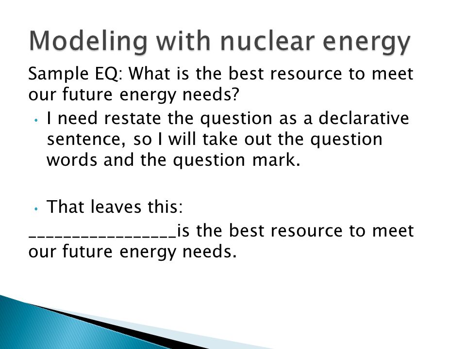 Modeling with nuclear energy