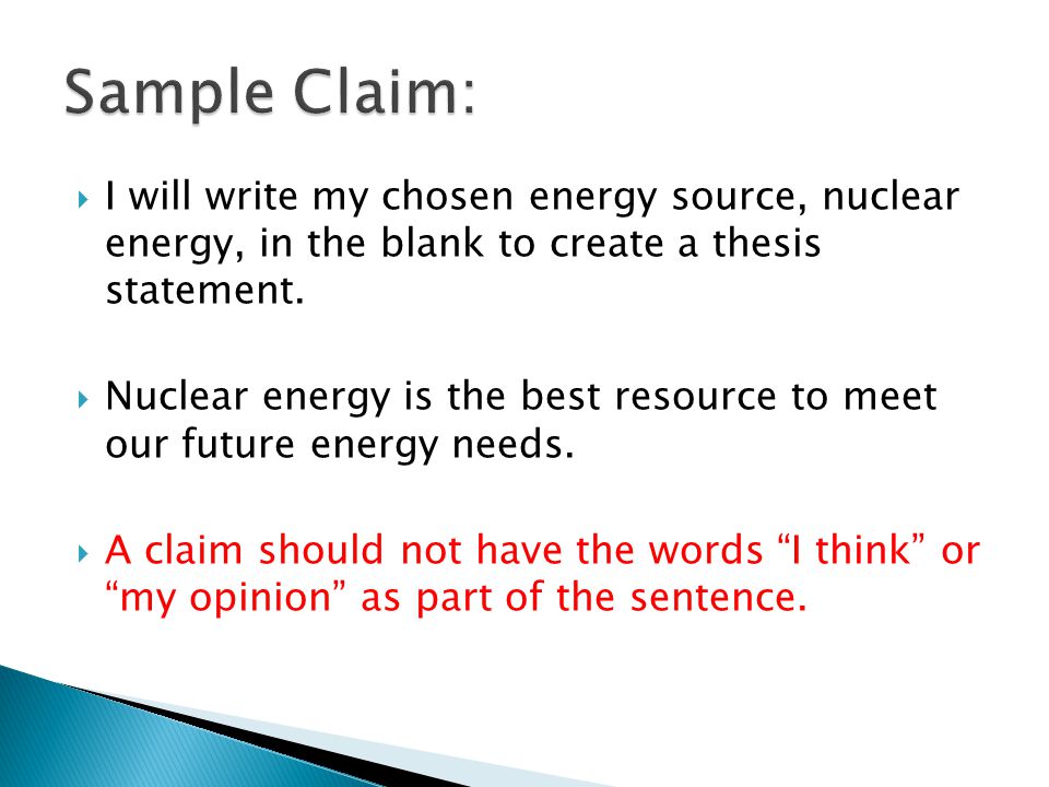 Sample Claim: I will write my chosen energy source, nuclear energy, in the blank to create a thesis statement.