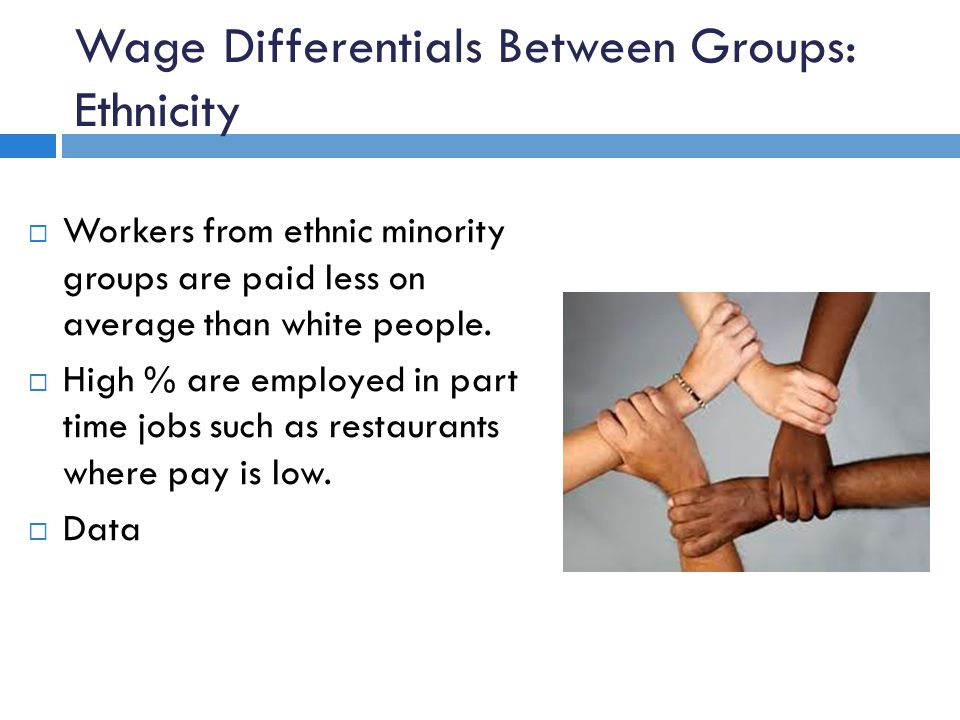 Wage Differentials Between Groups: Ethnicity