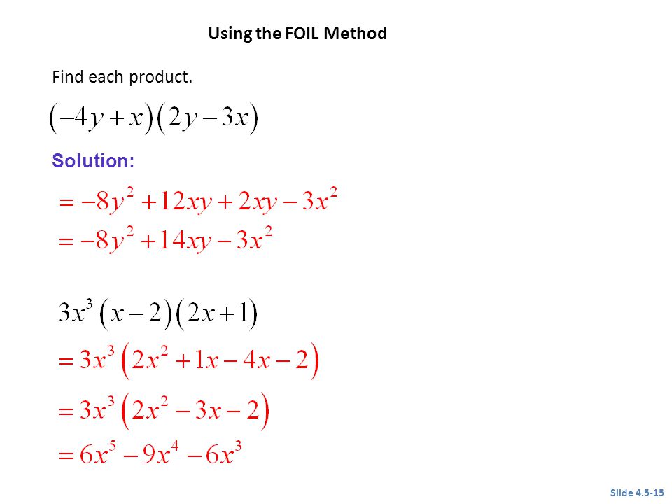 CLASSROOM EXAMPLE 7 Using the FOIL Method Find each product. Solution: