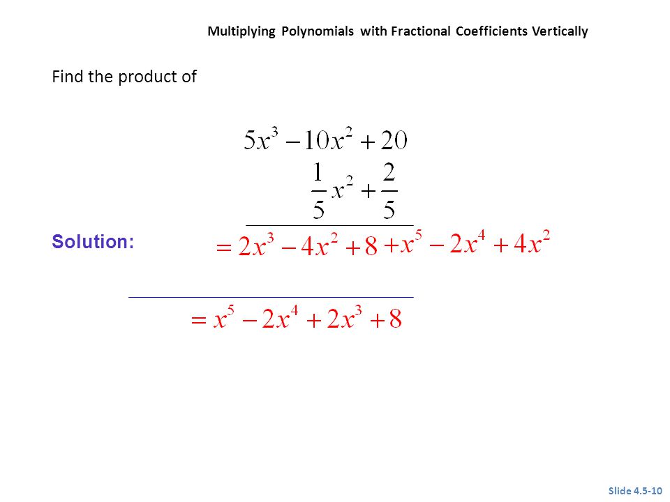 CLASSROOM EXAMPLE 4 Find the product of Solution: