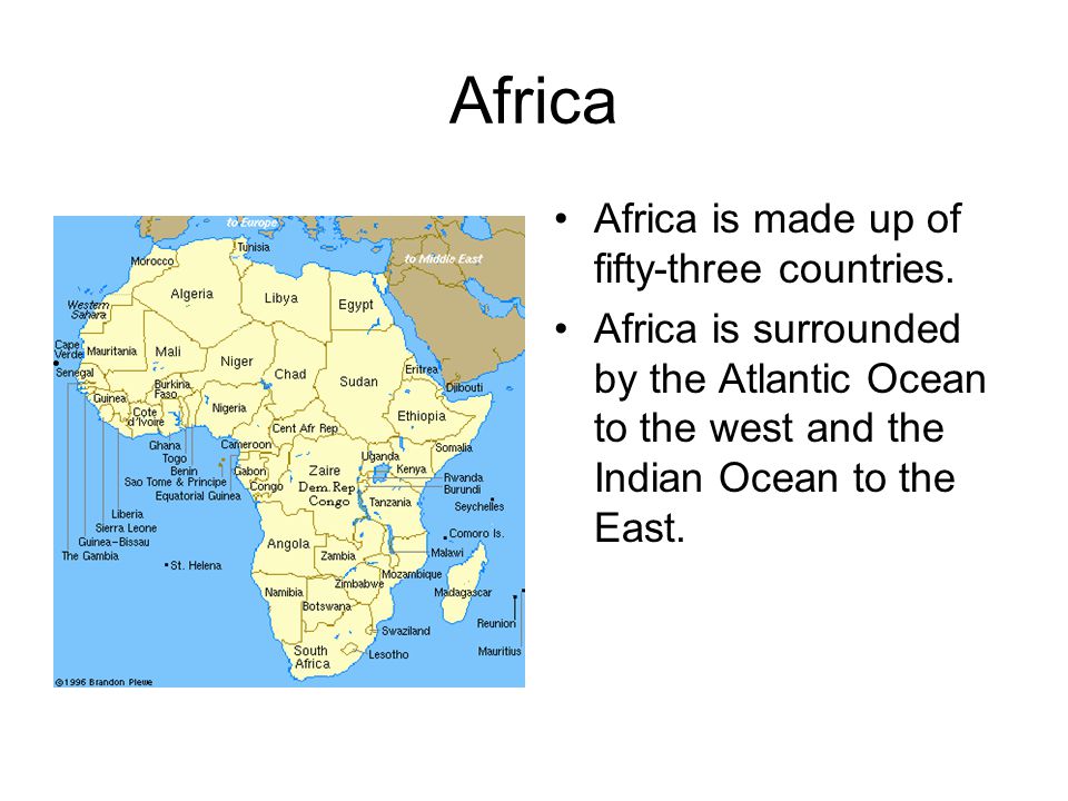 Africa Africa is made up of fifty-three countries.