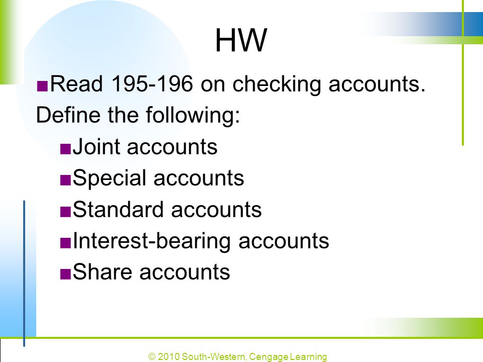 HW Read on checking accounts. Define the following: