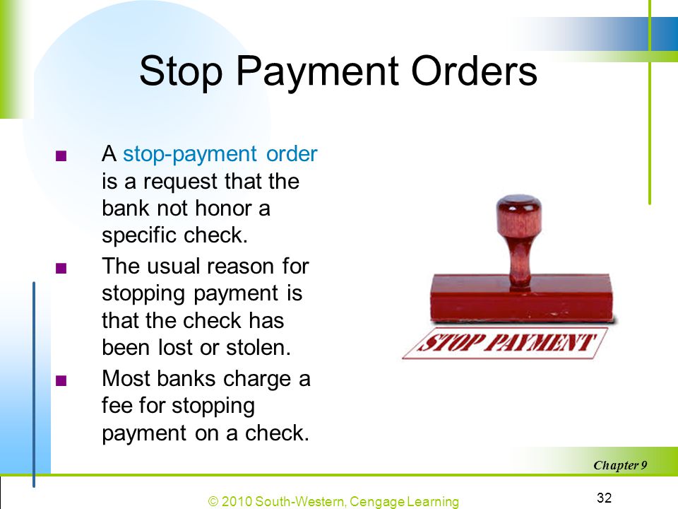 Stop Payment Orders A stop-payment order is a request that the bank not honor a specific check.
