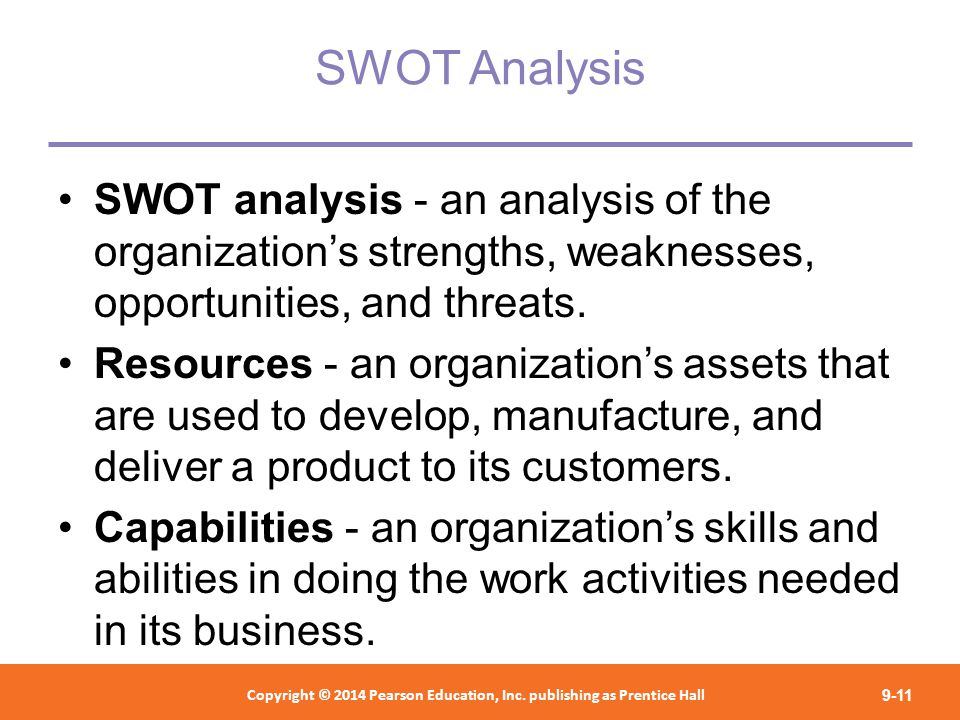 SWOT Analysis SWOT analysis - an analysis of the organization’s strengths, weaknesses, opportunities, and threats.