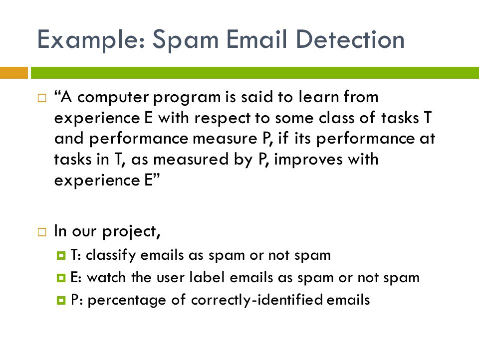 Example: Spam  Detection