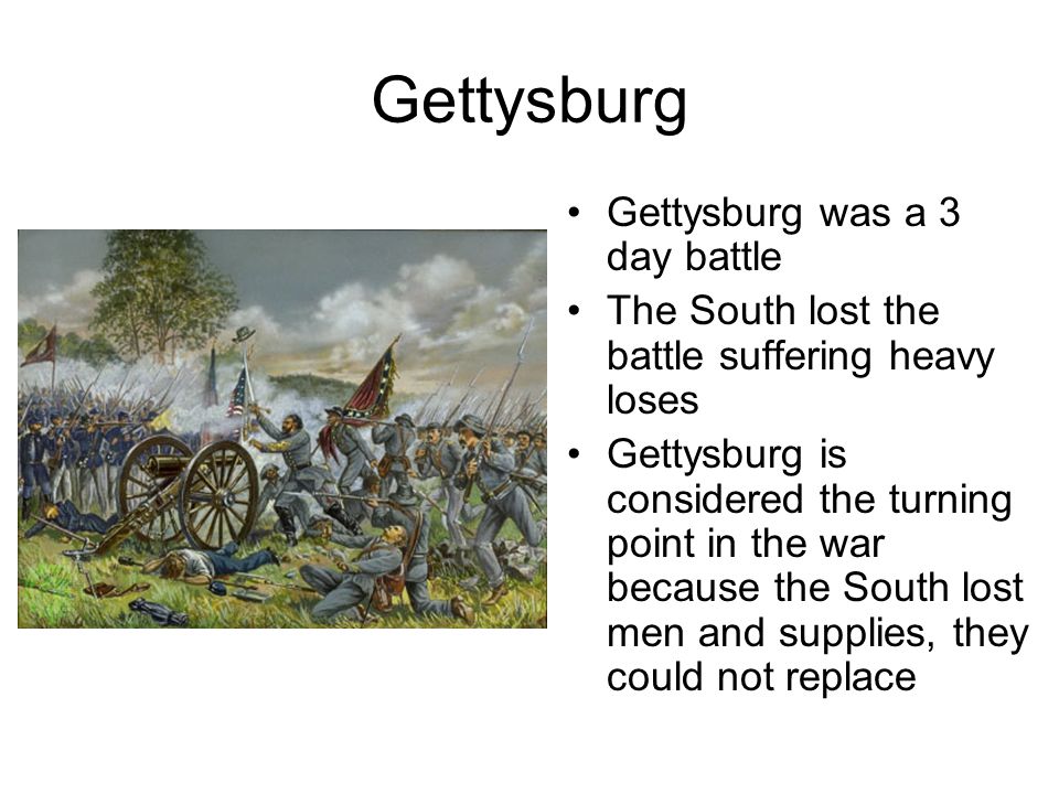Gettysburg Gettysburg was a 3 day battle