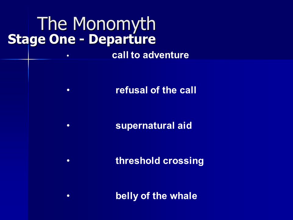 The Monomyth Stage One - Departure refusal of the call