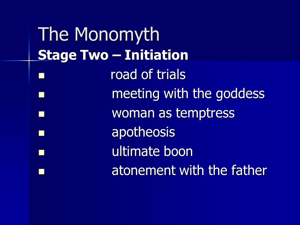 The Monomyth Stage Two – Initiation road of trials