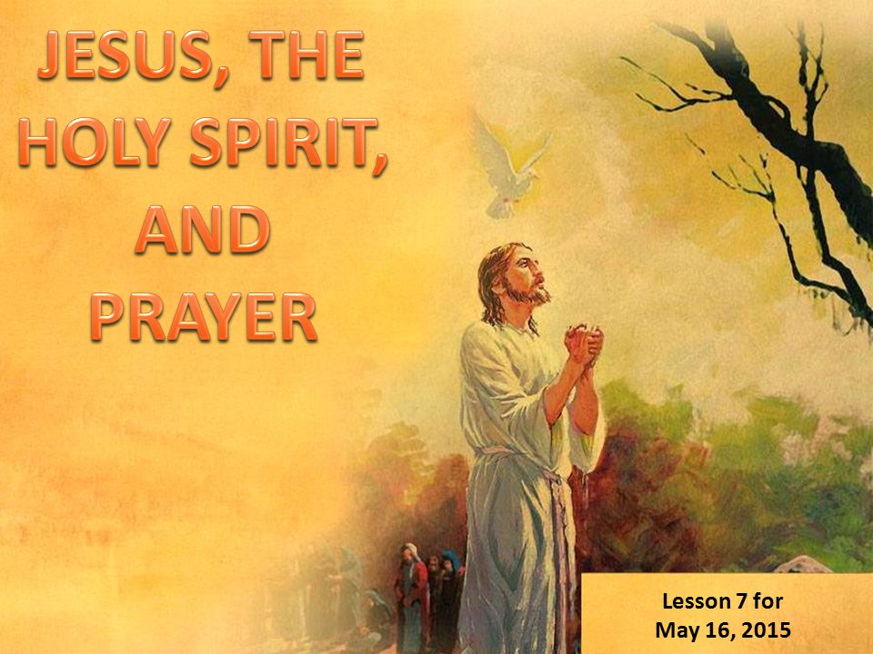 JESUS, THE HOLY SPIRIT, AND PRAYER