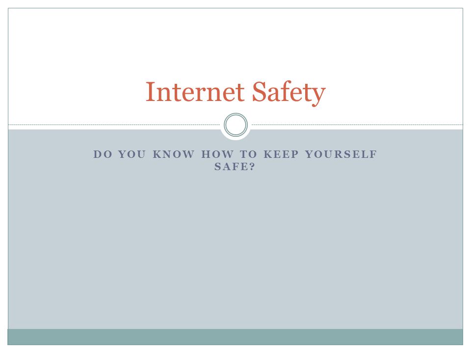 Do you know how to keep yourself safe