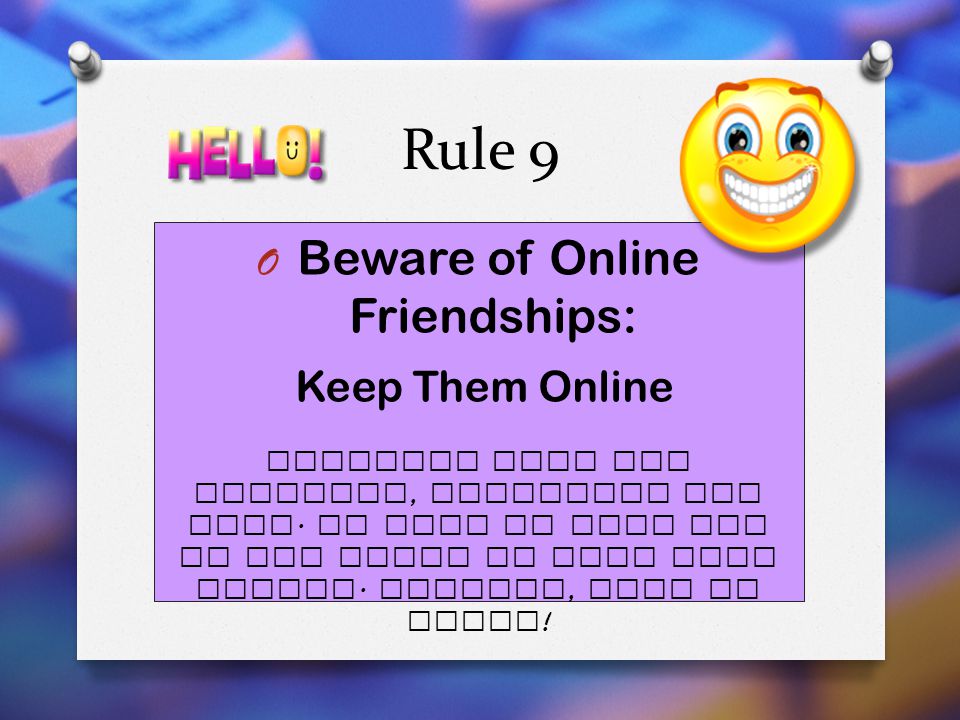 Beware of Online Friendships: