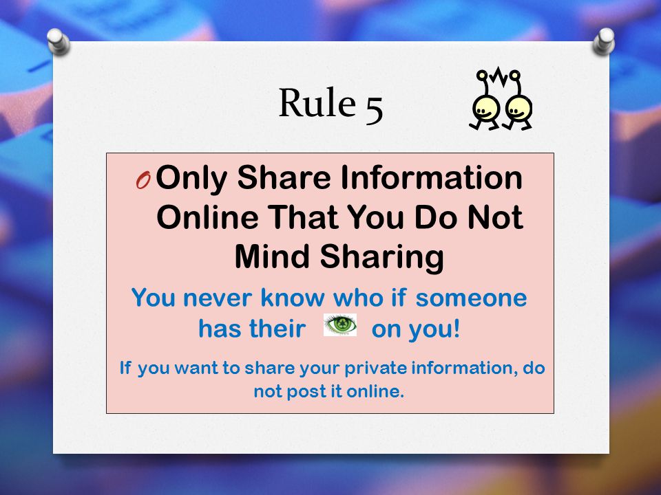 Rule 5 Only Share Information Online That You Do Not Mind Sharing