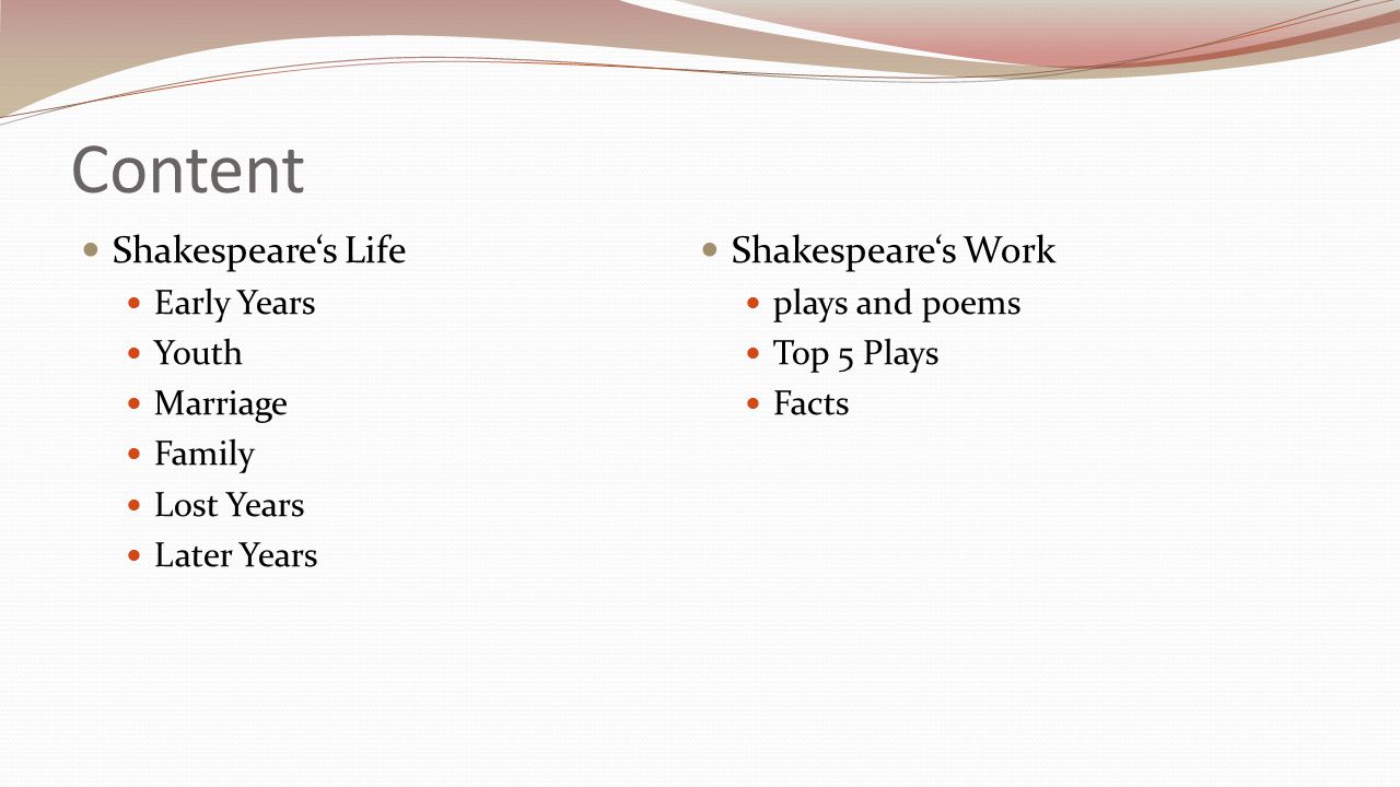 Content Shakespeare‘s Life Shakespeare‘s Work Early Years
