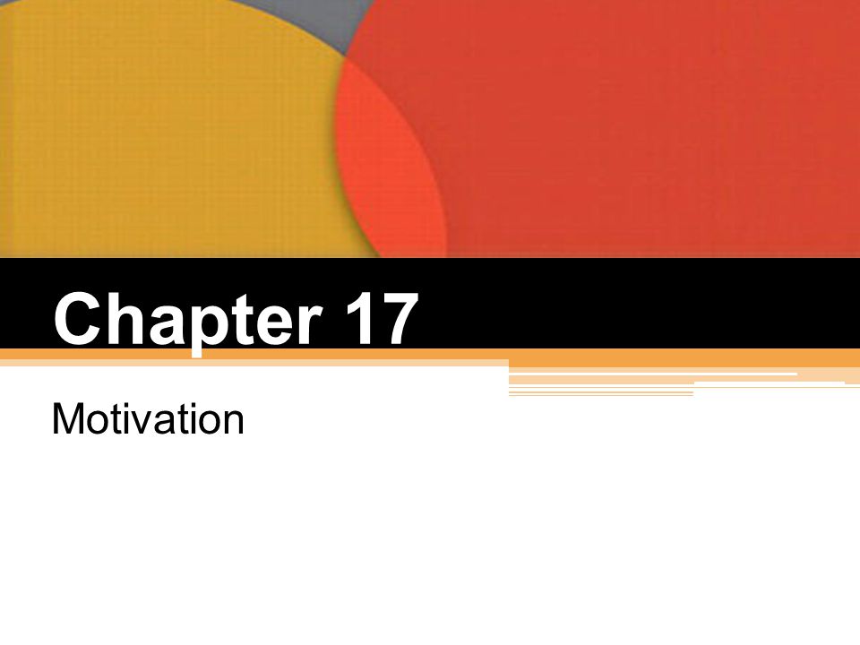 Chapter 17 Motivation