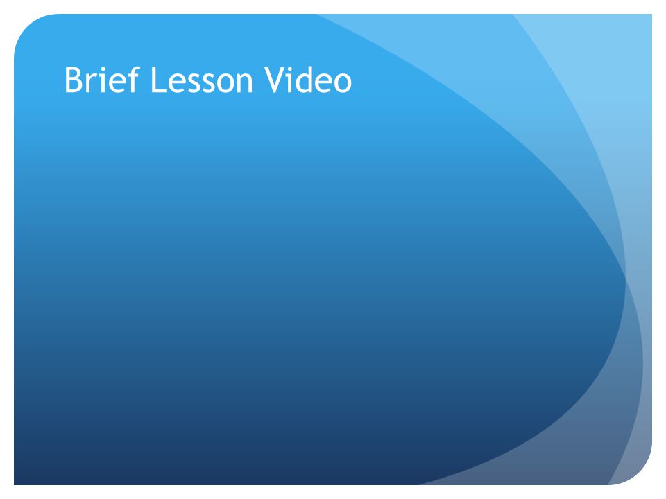 Brief Lesson Video