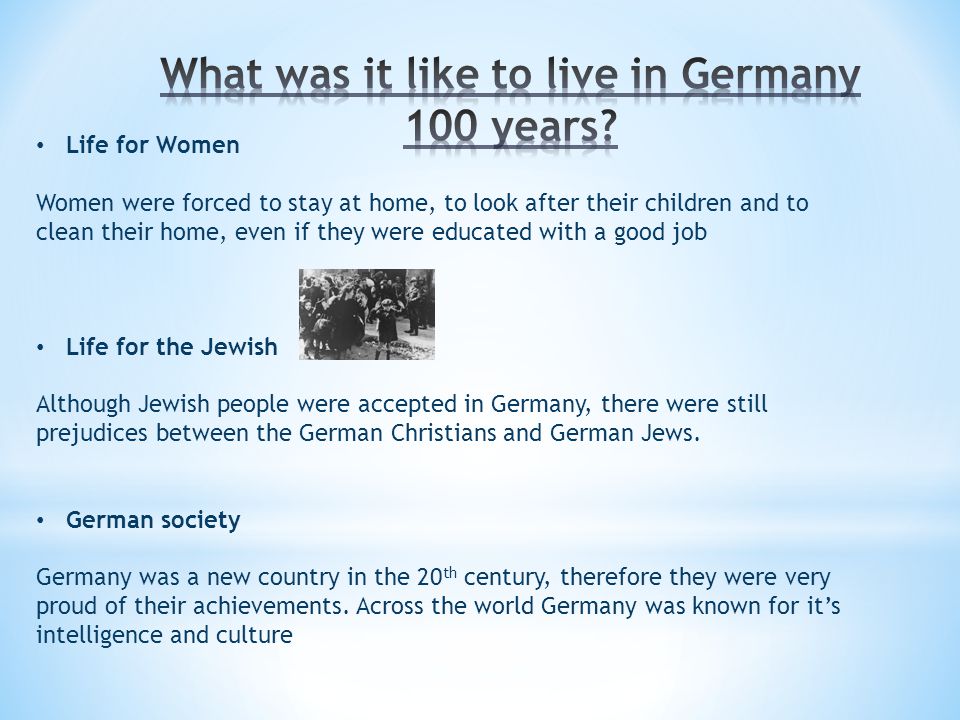 What was it like to live in Germany 100 years
