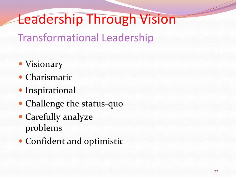 Leadership Through Vision Transformational Leadership