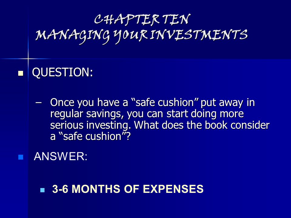 CHAPTER TEN MANAGING YOUR INVESTMENTS