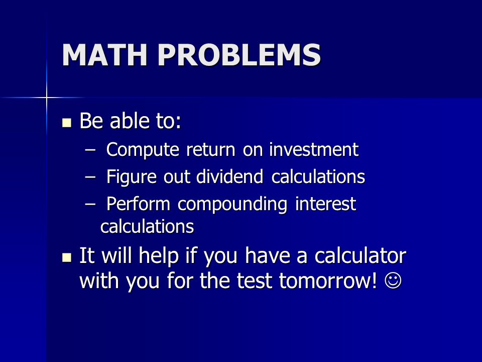 MATH PROBLEMS Be able to: