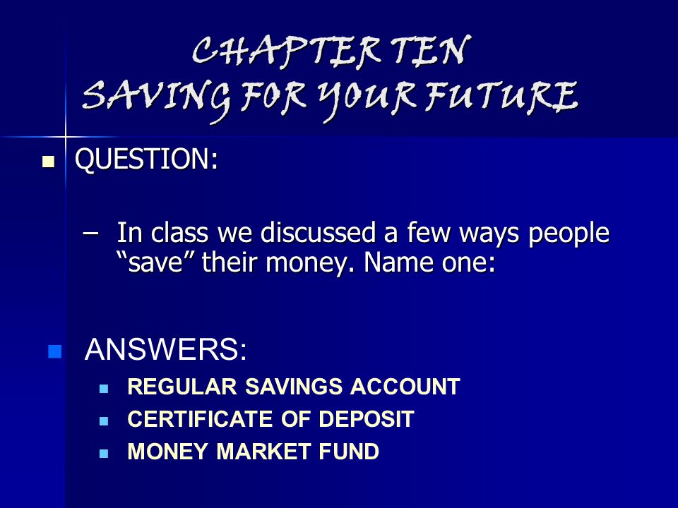 CHAPTER TEN SAVING FOR YOUR FUTURE