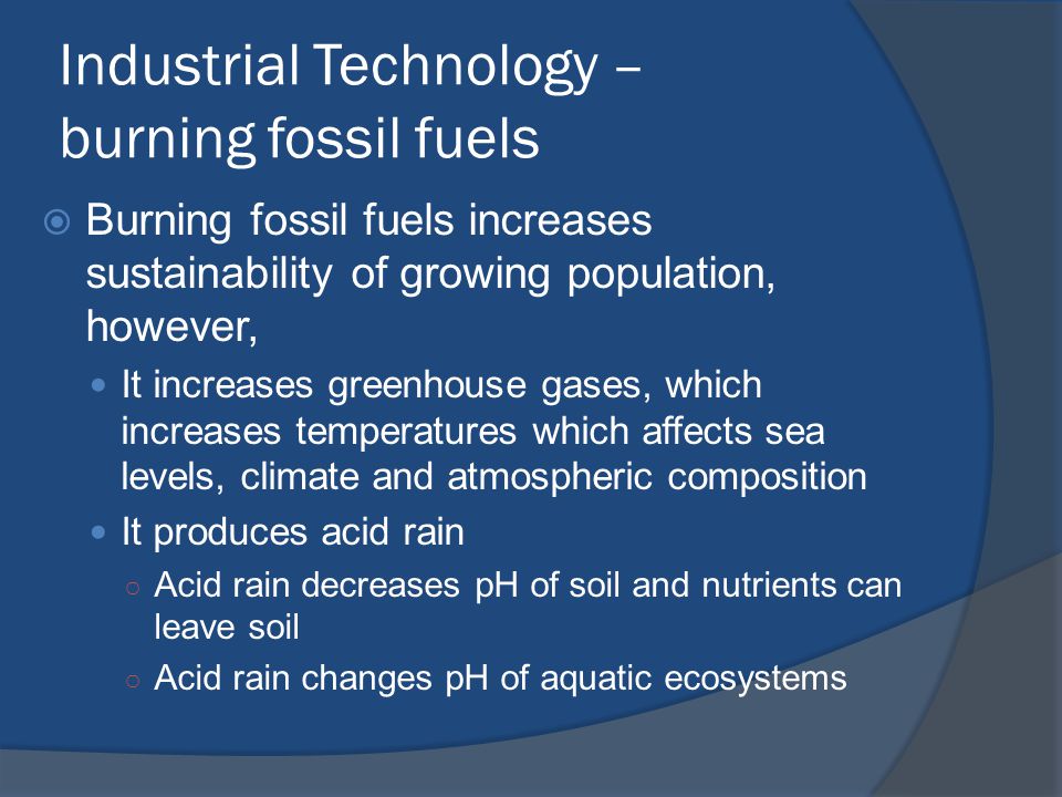 Industrial Technology – burning fossil fuels