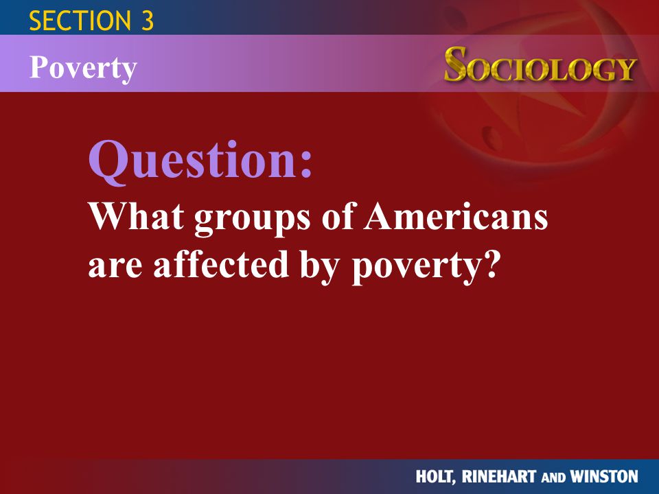 Question: What groups of Americans are affected by poverty Poverty