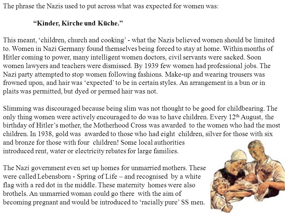 The phrase the Nazis used to put across what was expected for women was: