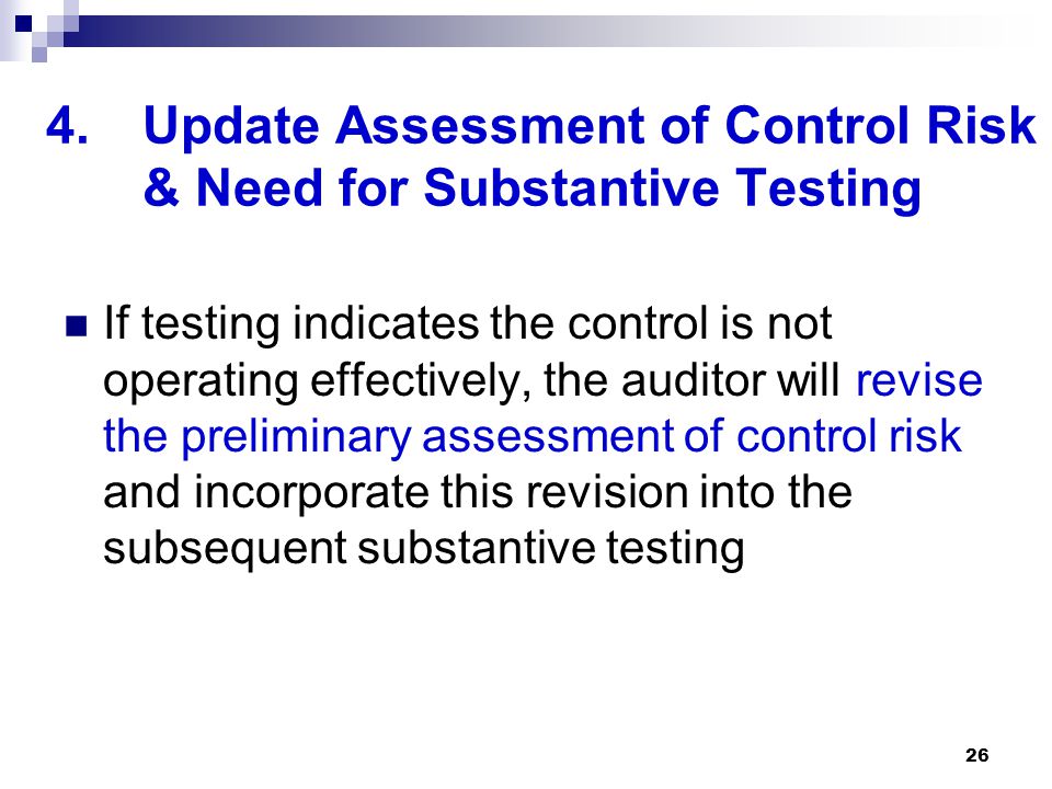Update Assessment of Control Risk & Need for Substantive Testing