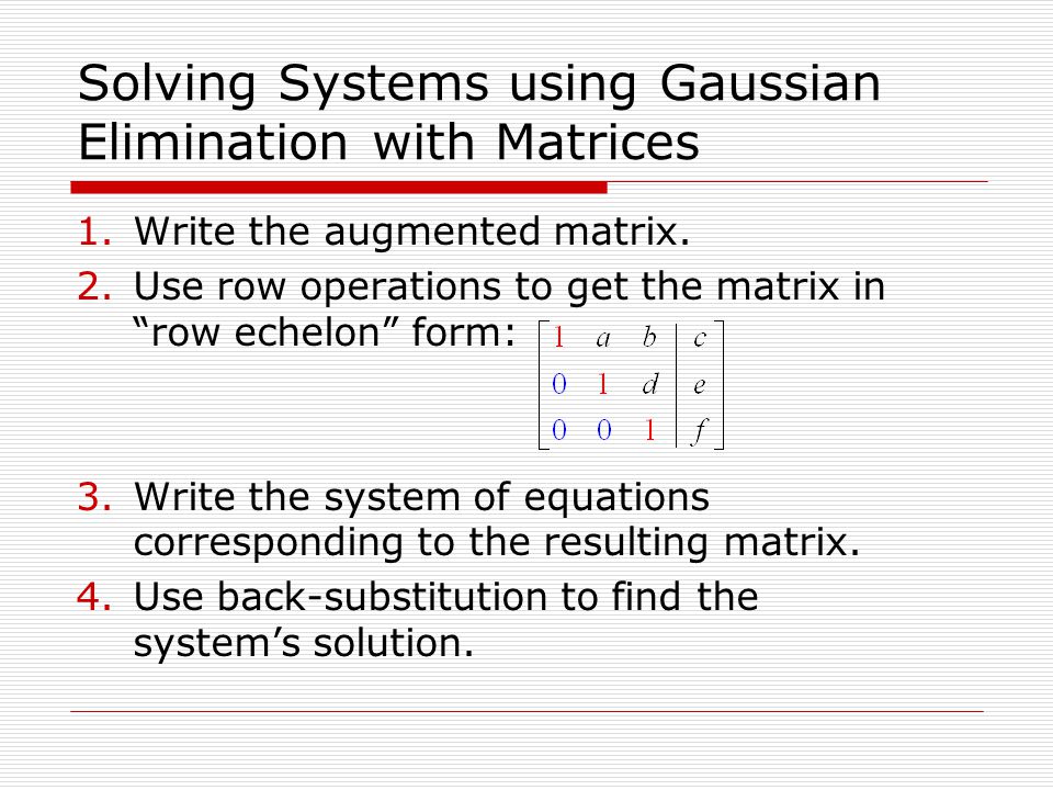 Solving Systems using Gaussian Elimination with Matrices