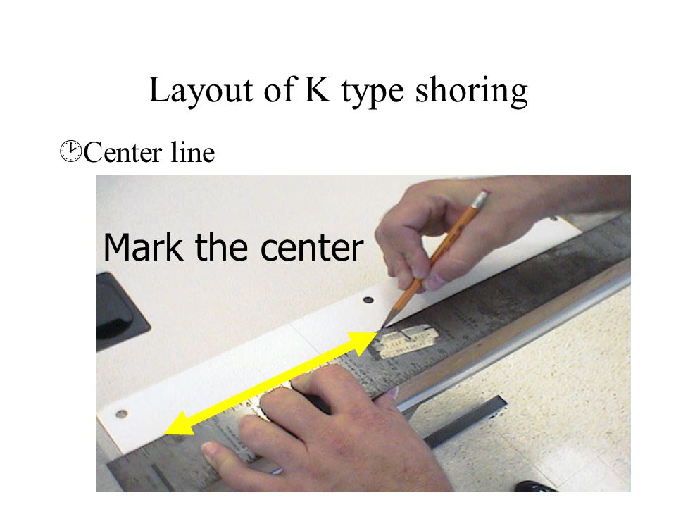 Layout of K type shoring
