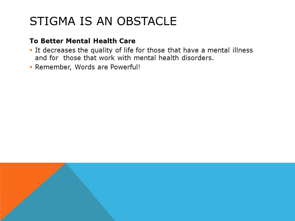 Stigma Is An Obstacle To Better Mental Health Care