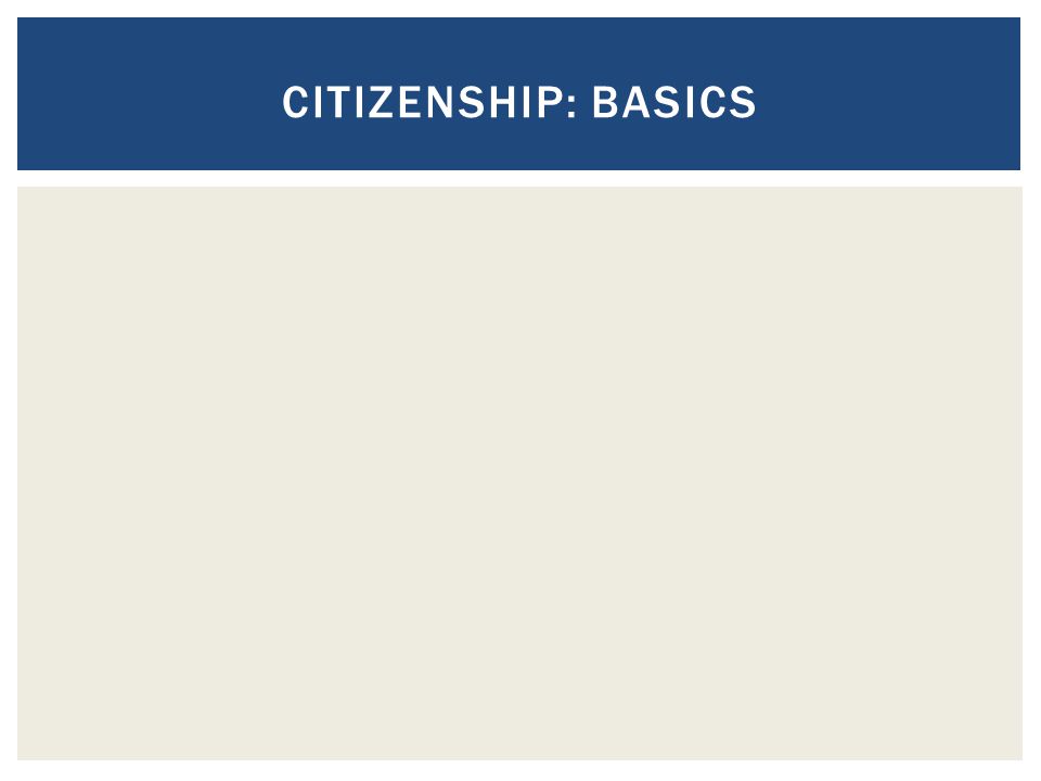 Citizenship: Basics