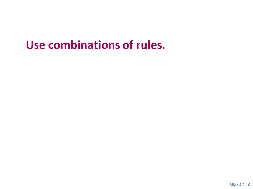 Use combinations of rules.