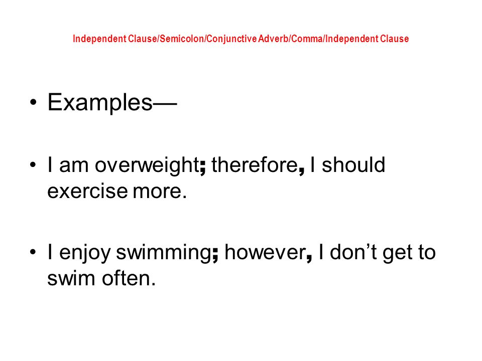 Examples— I am overweight; therefore, I should exercise more.