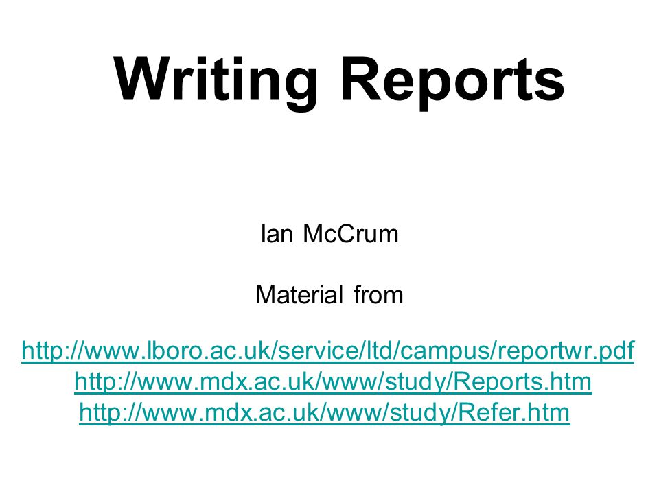 Writing Reports Ian McCrum Material from