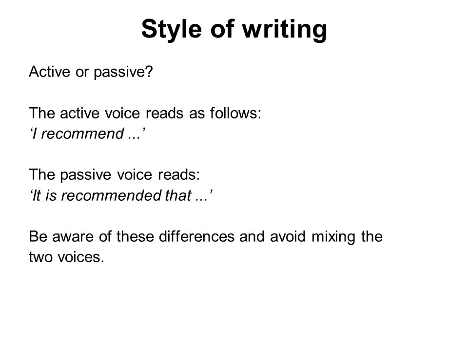 Style of writing Active or passive The active voice reads as follows: