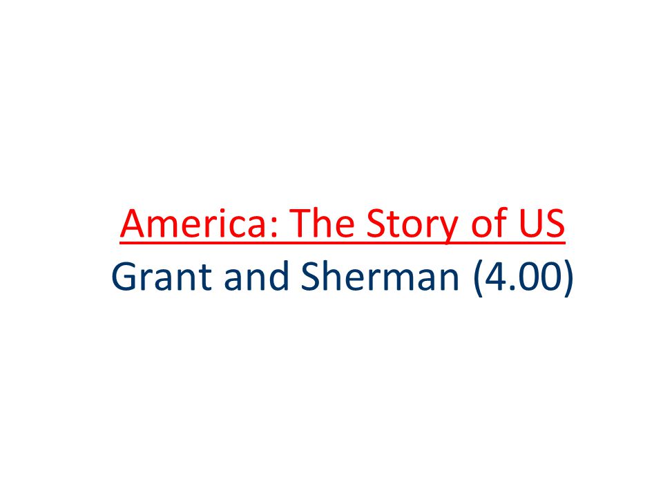 America: The Story of US Grant and Sherman (4.00)