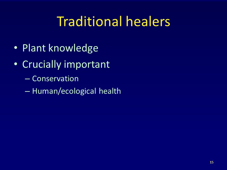Traditional healers Plant knowledge Crucially important Conservation