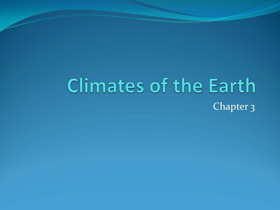 Climates of the Earth Chapter 3