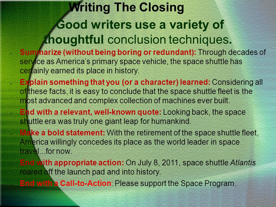 Good writers use a variety of thoughtful conclusion techniques.