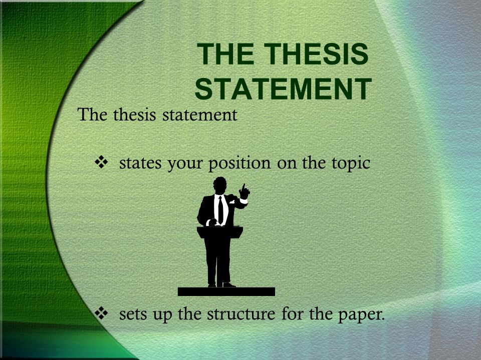 THE THESIS STATEMENT The thesis statement
