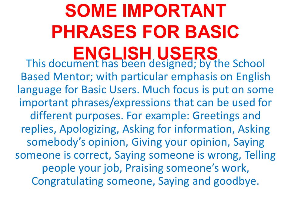 SOME IMPORTANT PHRASES FOR BASIC ENGLISH USERS